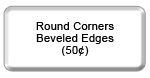 round corners/beveled edges
